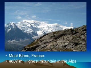 Mont Blanc, France 4807 m, Highest mountain in the Alps 