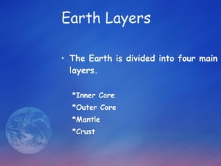 Earth Layers   ,[object Object],[object Object],[object Object],[object Object],[object Object]