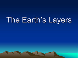 The Earth’s Layers

 