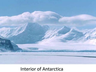 Interior of Antarctica
 
