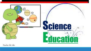 Science
EducationTeacher Be Like
 