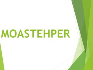MOASTEHPER
 