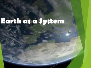 Earth as a System
 