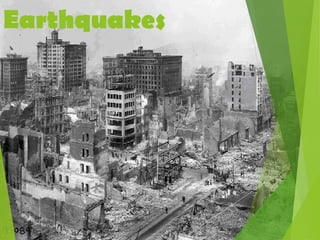 Earthquakes
 