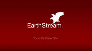 Earthstream Corporate Presentation