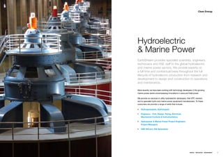 Clean Energy




Hydroelectric
& Marine Power
EarthStream provides specialist scientists, engineers,
technicians and HSE staff to the global hydroelectric
and marine power sectors. We provide experts on
a full time and contractual basis throughout the full
lifecycle of hydroelectric production from research and
development to design and construction to operations
and maintenance.

Moreƒrecentlyƒweƒhaveƒbeenƒworkingƒwithƒtechnologyƒdevelopersƒinƒtheƒgrowingƒ
marineƒpowerƒsectorƒencompassingƒinnovationsƒinƒwaveƒandƒtidalƒpower.ƒƒƒƒ

Weƒprovideƒourƒservicesƒtoƒutilityƒhydroelectricƒdevelopers,ƒtheirƒEPCƒvendorsƒƒ
andƒtoƒspecialistƒhydroƒandƒmarineƒpowerƒequipmentƒmanufacturers.ƒToƒtheseƒ
customersƒweƒprovideƒaƒrangeƒofƒskillsƒthatƒinclude;ƒ

ƒƒ Hydrogeologists, Hydrologists

ƒƒ Engineers - Civil, Design, Piping, Electrical,
    Mechanical Controls & Instrumentation

ƒƒ Hydropower & Marine Power Project Engineers,
    Project Managers

ƒƒ HSE Officers, EIA Specialists ƒ




                                                               ENERGY   RESOURCES   ENVIRONMENT   35
 