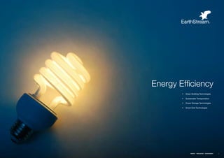 Energy Efficiency
        ƒƒ GreenƒBuildingƒTechnologies

        ƒƒ SustainableƒTransportation

        ƒƒ PowerƒStorageƒTechnologiesƒ

        ƒƒ SmartƒGridƒTechnologies




                ENERGY   RESOURCES   ENVIRONMENT   41
 