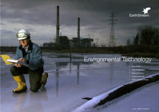Environmental Technology
                ƒƒ Airƒ&ƒClimateƒ

                ƒƒ Waterƒ&ƒWastewaterƒ

                ƒƒ Wasteƒ&ƒRecycling

                ƒƒ ContaminatedƒLandƒ

                ƒƒ CarbonƒCaptureƒ&ƒStorage




                     ENERGY   RESOURCES   ENVIRONMENT   51
 