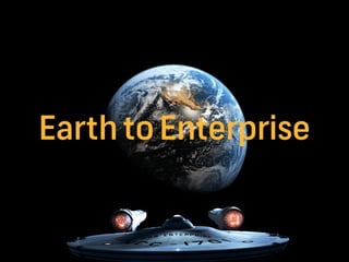 Earth to Enterprise
 