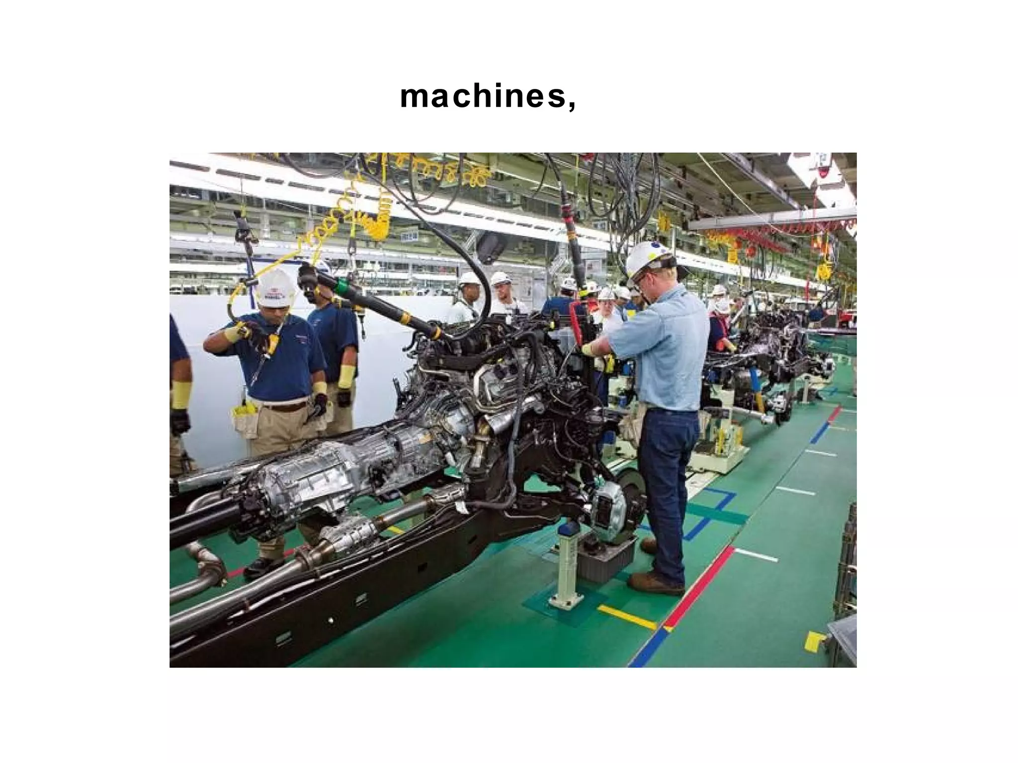 machines,
 