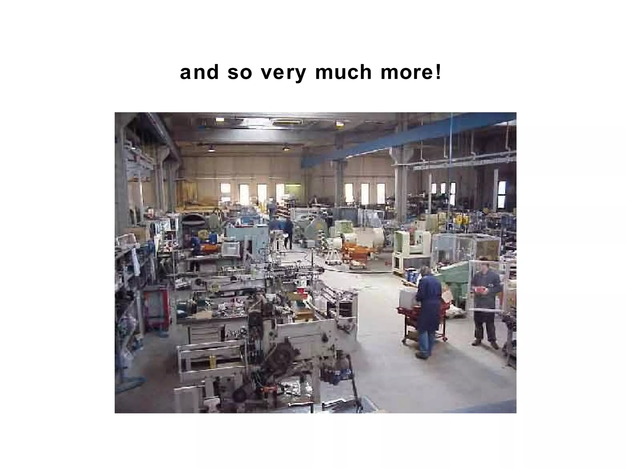 and so very much more!
 