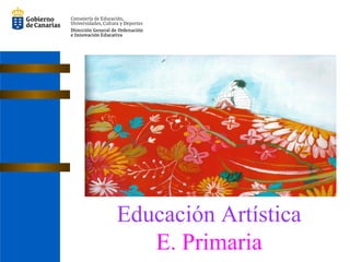 Educación Artística
E. Primaria

 