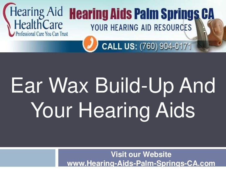 Ear Wax BuildUp And Your Hearing Aids