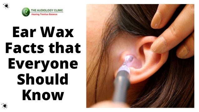 Ear Wax Facts that Everyone Should Know