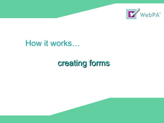 How it works…  creating forms 