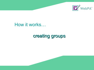 How it works…  creating groups 