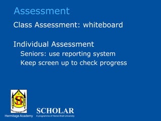 AssessmentClass Assessment: whiteboardIndividual AssessmentSeniors: use reporting systemKeep screen up to check progress