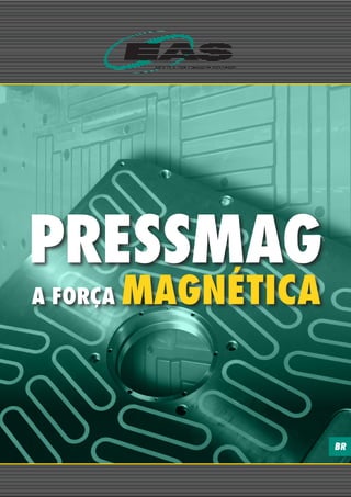 A FORÇA MAGNÉTICA
PRESSMAG
BR
 