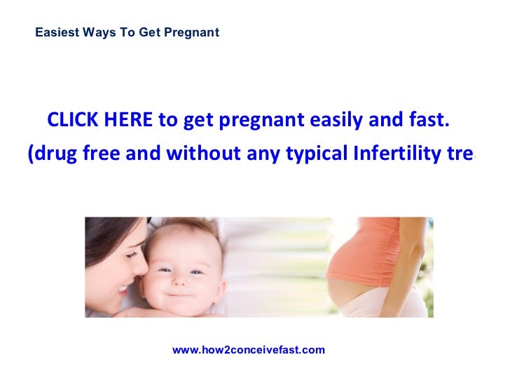 Easiest Way To Get Pregnant Fast 86