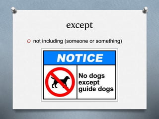 except
O not including (someone or something)
 