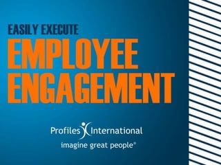 Easily execute employee engagement