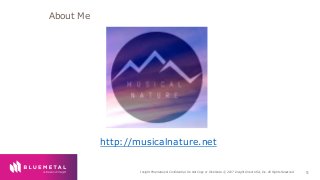 BlueMetal Presentation Insight Proprietary & Confidential. Do Not Copy or Distribute. © 2017 Insight Direct USA, Inc. All Rights Reserved. 5
About Me
http://musicalnature.net
 
