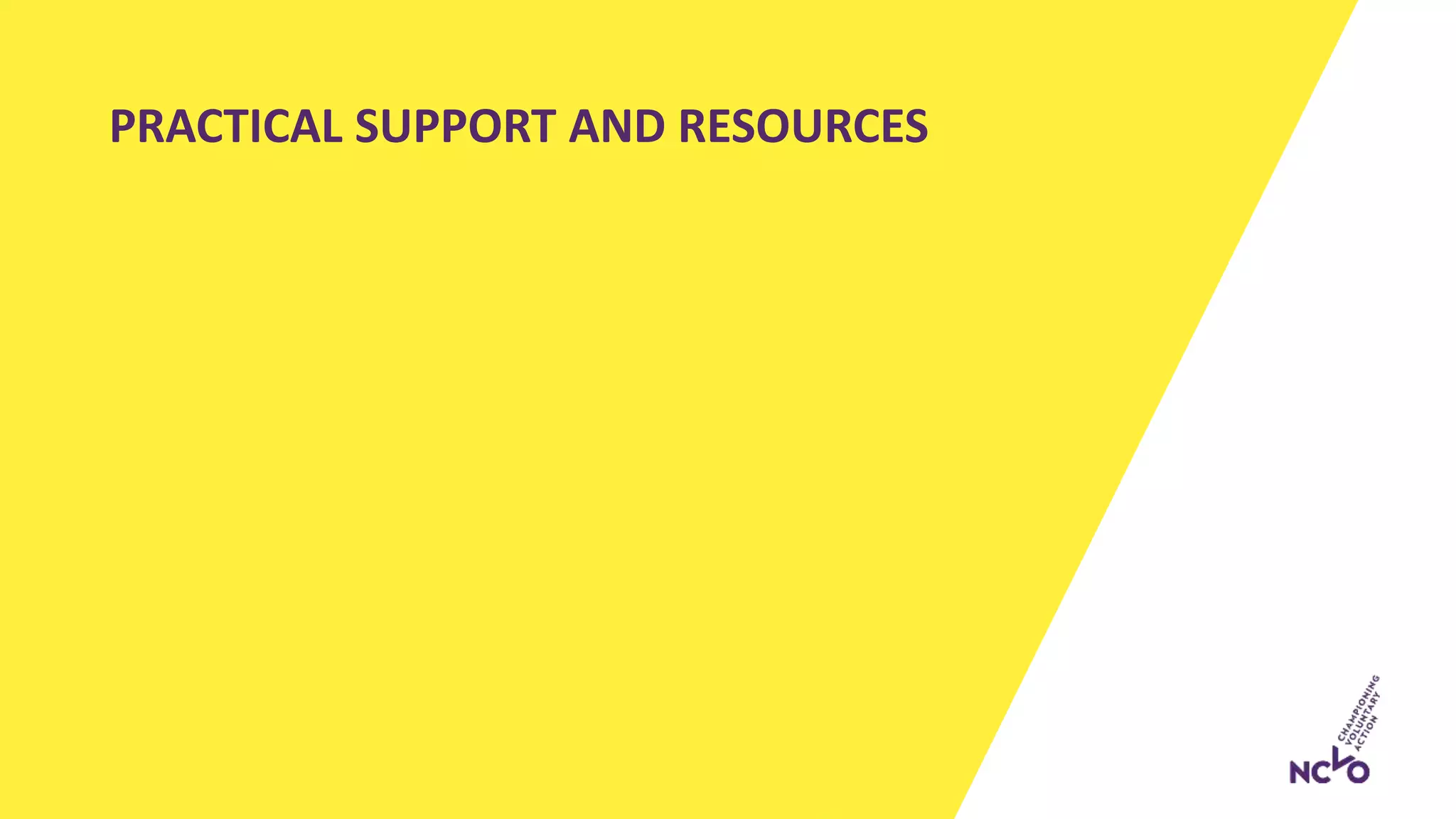 PRACTICAL SUPPORT AND RESOURCES
 