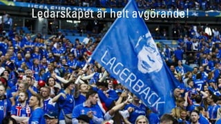 Ledarskapet är helt öԻ!
 