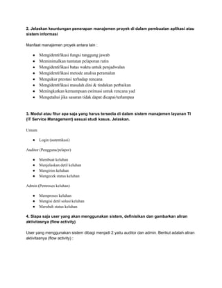 2. Jelaskan keuntungan penerapan manajemen proyek di dalam pembuatan aplikasi atau
sistem informasi
Manfaat manajemen proy...