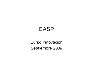 EASP Curso Innovación Septiembre 2009 