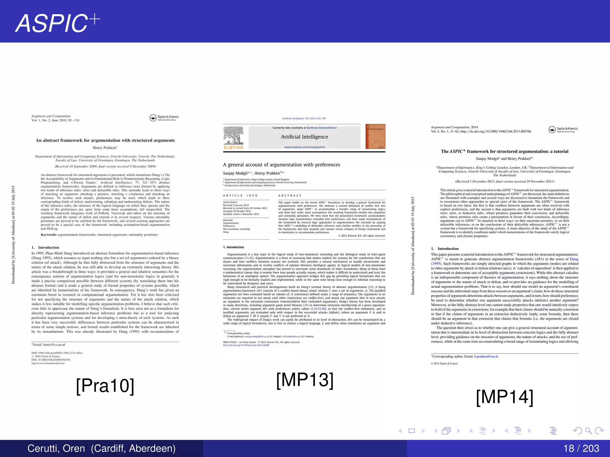 ASPIC+
[Pra10] [MP13]
[MP14]
Cerutti, Oren (Cardiff, Aberdeen) 18 / 203
 