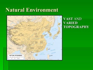 Natural Environment VAST  AND  VARIED TOPOGRAPHY 