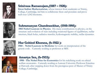 Srinivasa Ramanujam,(1887 – 1920):  Great Indian Mathematician , whose interest from academics at Trinity, College, Cambri...