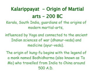 Kalarippayat  -   Origin of Martial arts – 200 BC Kerala, South India, guardians of the origins of modern martial-arts,  i...