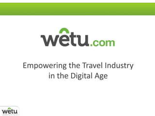 Empowering the Travel Industry
     in the Digital Age
 