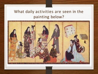 What daily activities are seen in the
painting below?
 