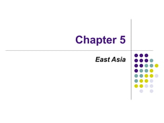 Chapter 5
   East Asia
 