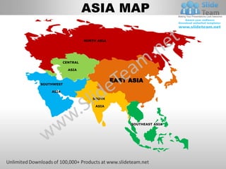 ASIA MAP

                     NORTH ASIA




           CENTRAL

             ASIA


                                  EAST ASIA
SOUTHWEST

    ASIA

                         SOUTH

                          ASIA




                                       SOUTHEAST ASIA
 