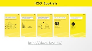 H2O Booklets
http://docs.h2o.ai/
 