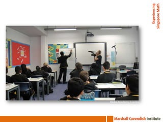 Globe Academy, London




                           Experiencing
                        Singapore Math
 