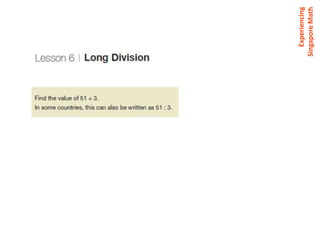 Experiencing
Singapore Math
 