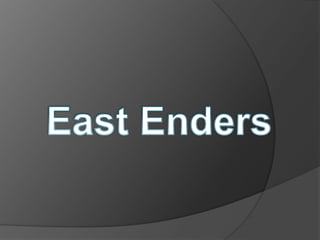 East Enders 