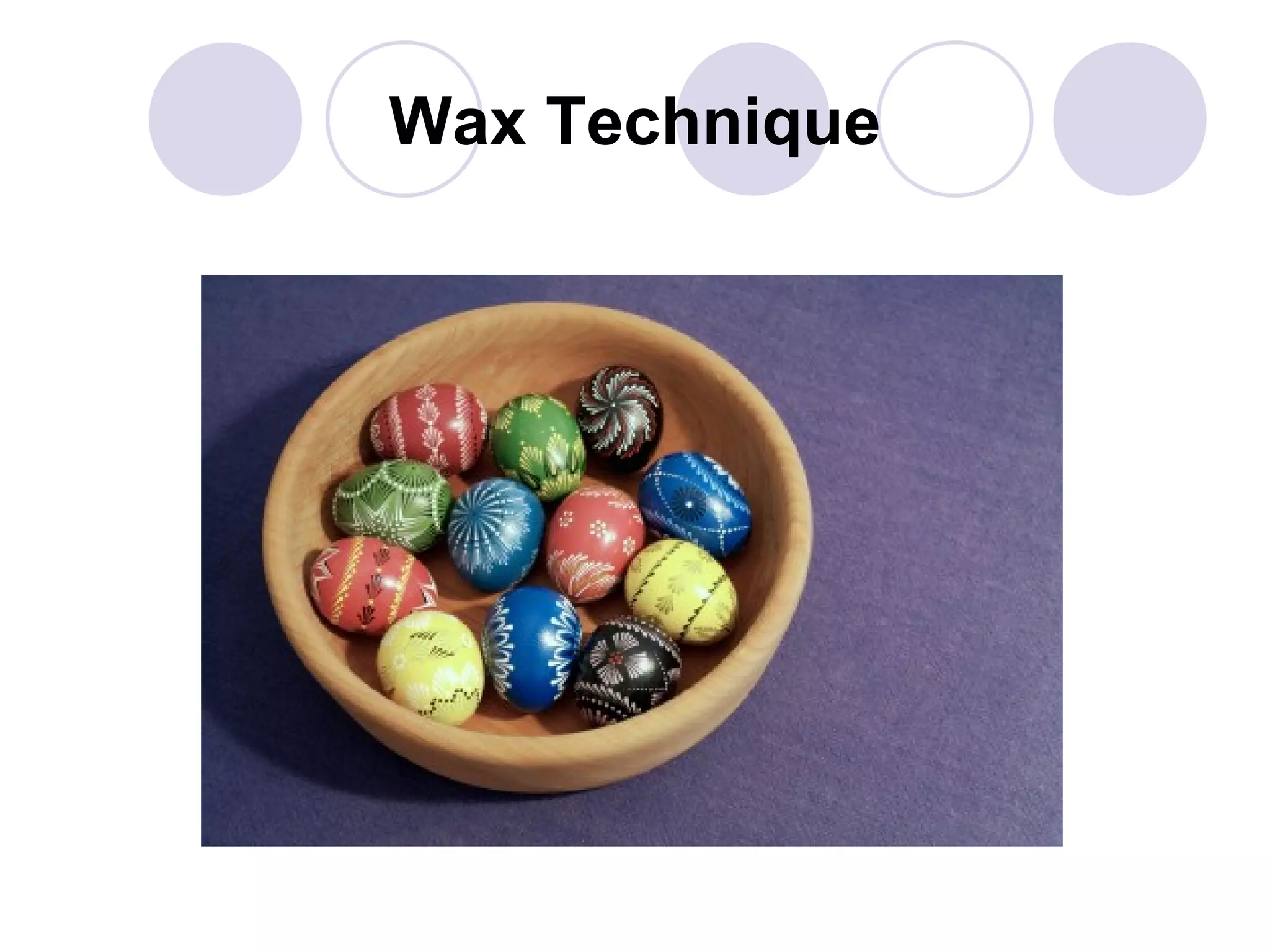 Wax Technique 