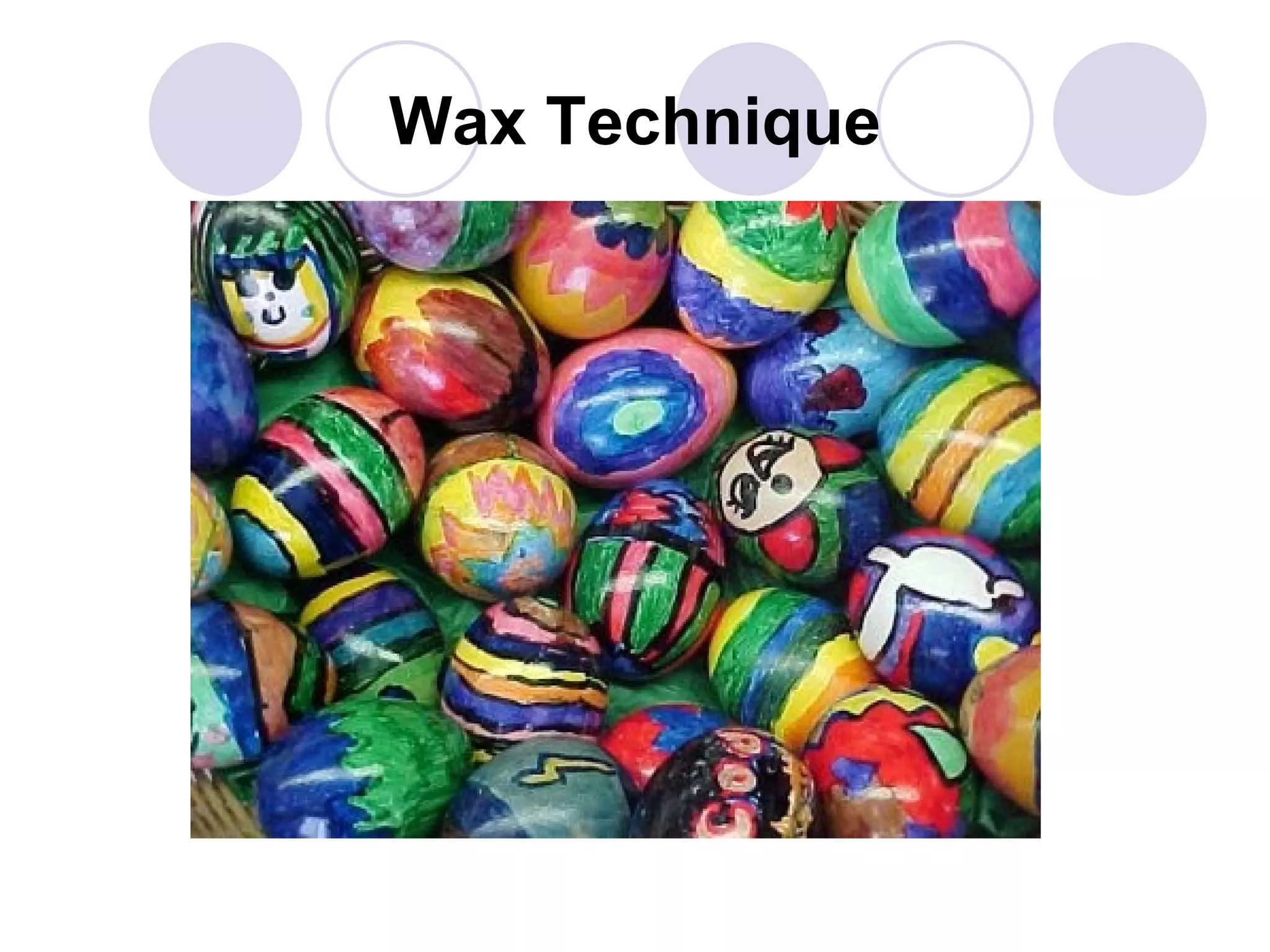 Wax Technique 