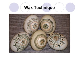 Wax Technique 