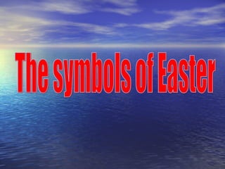 The symbols of Easter 