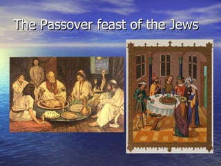 The Passover feast of the Jews 