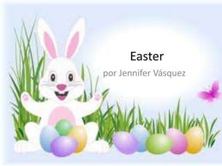 Easter
por Jennifer Vásquez
 