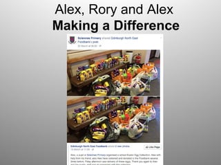 Alex, Rory and Alex
Making a Difference
 