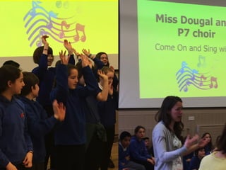Miss Dougal and
P7 choir
 